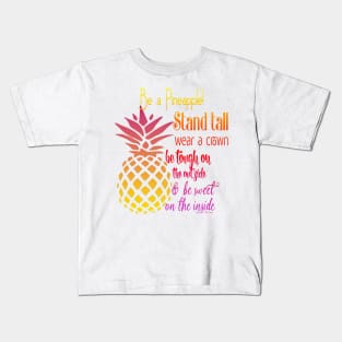 Be a Pineapple - Inspirational Kids T-Shirt